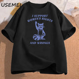 I Support Women's Rights and Wrongs T Shirt for Women Funny Humor Feminist T-shirt Female Empowerment Cotton Tshirts Streetwear