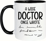 Funny Doctor Mug, A Wise Doctor Once Wrote Mug Doctor Mug Physician Mug for Female Doctor Birthday 11oz Coffee Mug