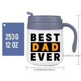 1pc, Gifts For Dad, Dad Mug, Best Dad Ever Mug, Dad Gifts, Insulated Coffee Mug With Handle And Lid, Funny Dad Christmas Birthday Gifts For Husband Men Him, Fathers Gift Day From Wife Son Daughter